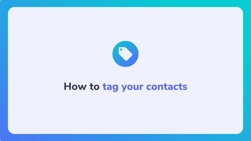 How to organize your contacts using tags in LeadDelta