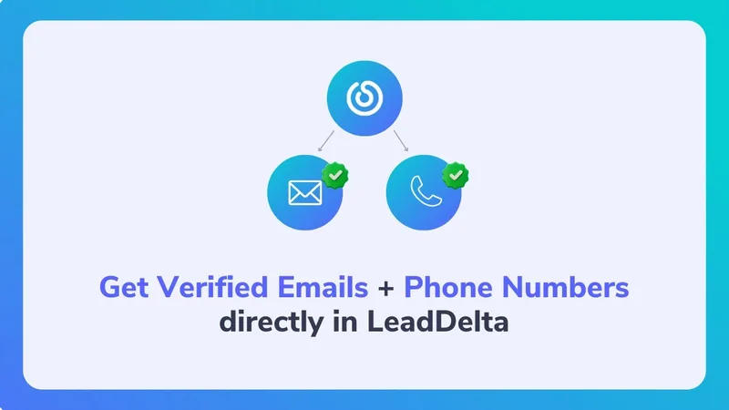 Get Verified Emails + Phone Numbers directly in LeadDelta