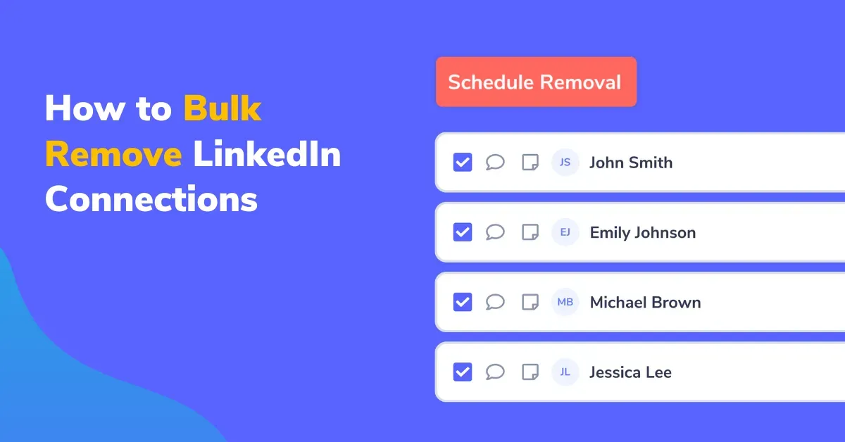 How to Remove LinkedIn Connections in Bulk (and why you should do it)