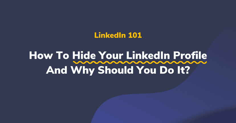 How To Hide Your LinkedIn Profile And Why Should You Do It?