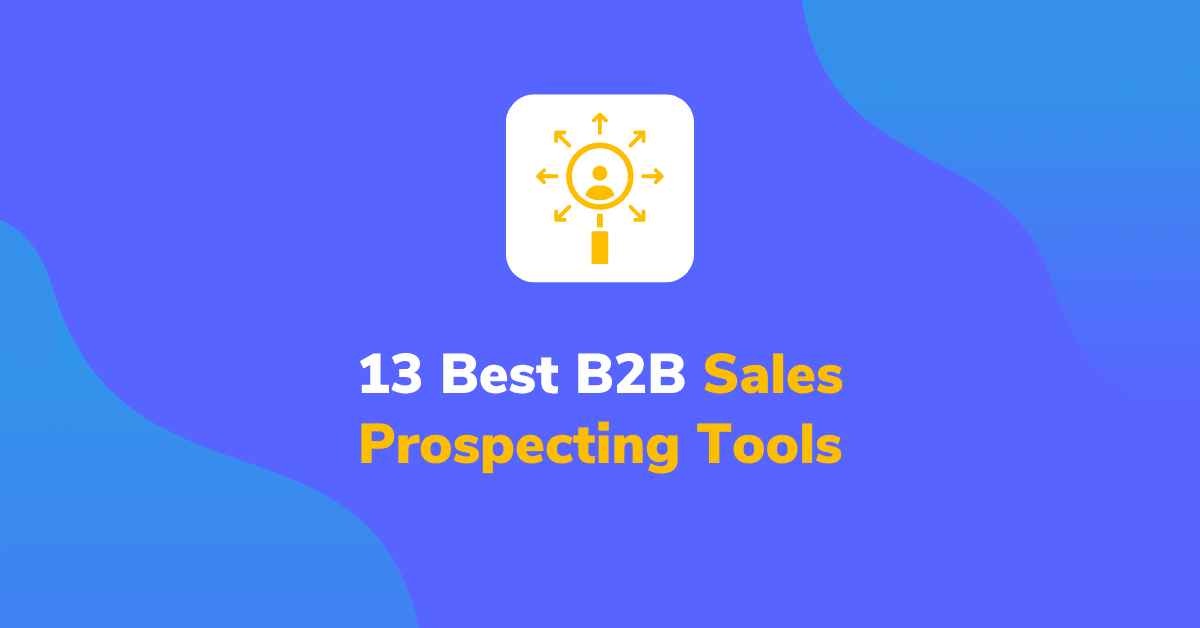 13 Best B2B Sales Prospecting Tools