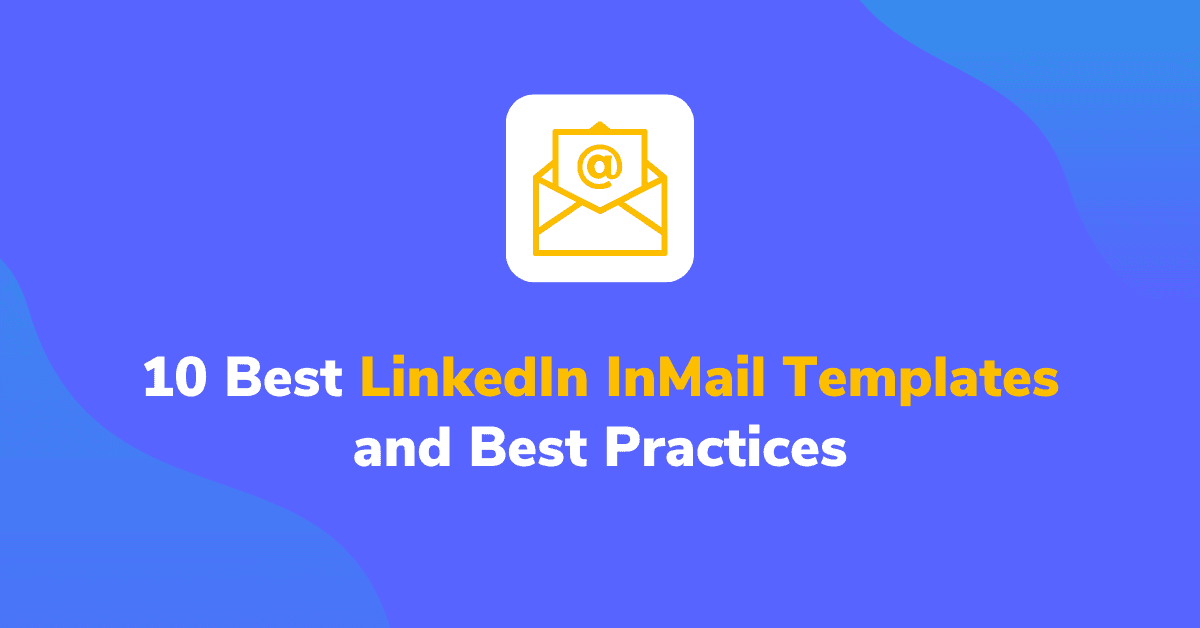 10 Best LinkedIn InMail Templates and Best Practices