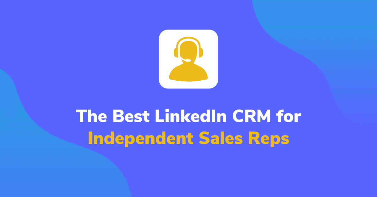 LeadDelta – The Best LinkedIn CRM for Independent Sales Reps